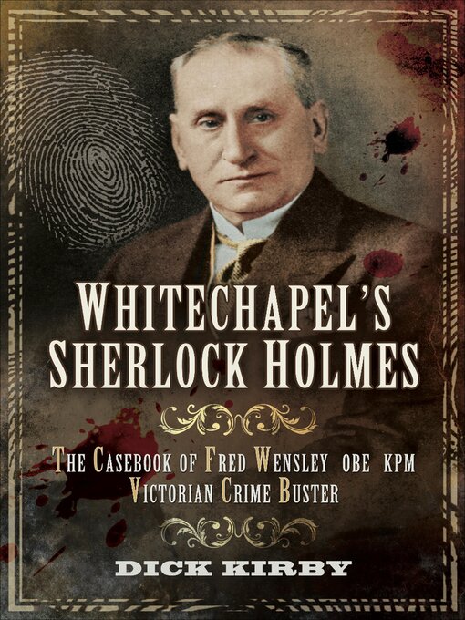Title details for Whitechapel's Sherlock Holmes by Dick Kirby - Available